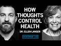 Using Your Mind to Control Your Physical Health \u0026 Longevity | Dr. Ellen Langer