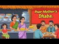 Poor Mother's Dhaba | SUCCESS STORY | DHABA STYLE FOOD | ENGLISH STORY | ANIMATED STORIES | CARTOON
