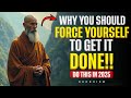 FORCE YOURSELF TO TAKE ACTION | Powerful Motivation Ever | Buddhist Wisdom