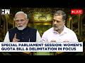 MPs Discuss Delimitation \u0026 Women’s Reservation Bill in Lok Sabha | Modi | Rahul Gandhi | Om Birla