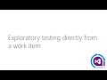 #vstssprints 96 - Exploratory testing directly from a work item