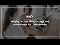 Bridging the Gap: Skills, Strategy, and Automation in HR Transformation