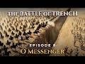 Battle of the Trench: Epic Duel of Ali (ra) - AI Visualized - O Messenger | Ep. 8