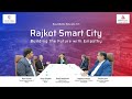 Rajkot Smart City Is Changing Gujarat Faster Than You Think! | Tech Talks Roundtable | S1E1
