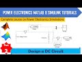 Part 2 | Design a Simple DC Circuit in MATLAB Simulink | Power Electronics MATLAB Tutorials