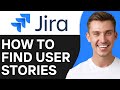 How To Find User Stories in Jira | Easy \u0026 Fast