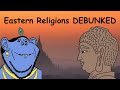 Eastern Religions Debunked in 4 Minutes