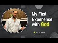My First Experience with God \u0026 how it Changed Me Forever.