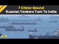 Israel Iran War: 7 China Bound Russian Oil Tankers Turn To India | Iran Israel War