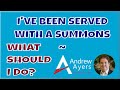 I've Been Served with a Summons - What Do I Do?