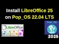 How to install libreoffice 25 on Pop_OS 22|How to install LibreOffice on Pop_OS| 2025 updated