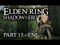 Elden Ring Shadow of the Erdtree Gameplay - First Time - Part 15 [Ending]