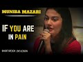 Transform PAIN into POWER | Muniba Mazari Motivational Speech