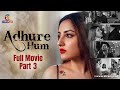 ADHURE HUM | FULL MOVIE Part 3 | ft. Sumeet sachdev, Aisha Yusuf,  Aman Badola | Atrangii Originals