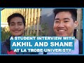 La Trobe University- What Students Say About It [A Life That Travels Interview with Akhil and Shane]