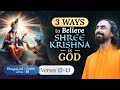 3 Ways to Believe Shree Krishna is God - Your Test of Faith | Swami Mukundananda | BG 10.12, 10.13