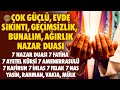 Çok Güçlü Evde Geçimsizlik, Huzursuzluk, Sıkıntı, Mutsuzluk Nazar Duası | Yasin, Rahman, Vakıa, Mülk