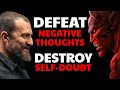 ELIMINATE NEGATIVE THINKING \u0026 SELF-DOUBT | Andrew Huberman | Neuroscience Tools for Everyday Life