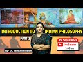 Introduction to Indian Philosophy Part - II | By Dr. Tanu Jain Ma'am #philosophy #drtanujain