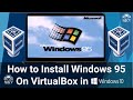 How to Install Windows 95 On VM VirtualBox in Windows 10 (Complete Guide) | Windows 95 in VirtualBox