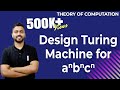 Lec-58: Turing Machine for a^nb^n | Design Turing Machine