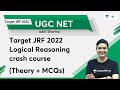 Target JRF 2022 Logical Reasoning crash course (Theory+MCQs) | Aditi Sharma | Unacademy UGC NET