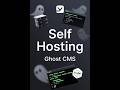 Self Hosting - Ghost CMS - Easy Install