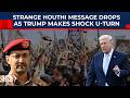 Is Trump Being Played? Houthis Drop Mysterious Message Just as US Seeks an Exit, Leave Israel Alone?