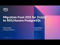 Best Practices to migrate from Amazon RDS for Oracle to Aurora/RDS for PostgreSQL - AWS
