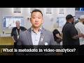 What is metadata in video analytics?