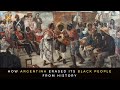 How Argentina Erased Its Black People From History