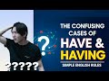 HAVE vs. HAVING: The Only Grammar Lesson You Need