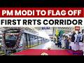 PM Modi Big Push | PM Inaugurate Delhi-Meerut Namo Bharat Corridor And Flag Off Meerut Metro Today