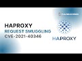 fun with request smuggling | HAProxy http request smuggling | CVE-2021-40346