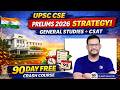 UPSC CSE 2026 Prelims Strategy 🔥 90 Days FREE Crash Course | GS + CSAT Complete Plan