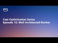 AWS Cost Optimisation Series: Well Architected Review | Amazon Web Services