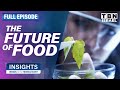 How Israel is Changing the Future of Food | FULL EPISODE | Insights on TBN Israel