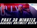 Pray 30 Minutes Against Untimely Death! | Dag Heward-Mills