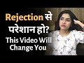How To GET OVER REJECTION And How To DEAL WITH REJECTION Positively | Mayuri Pandey