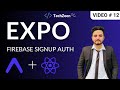 React Native Expo #12: Firebase Setup \u0026 Sign-up Authentication 2024 (Hindi/Urdu)
