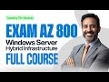 AZ-800 Windows Server Hybrid Infrastructure Certification Exam 2025 - Full Prep