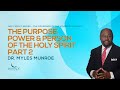 The Holy Spirit's Power, Purpose, \u0026 Person Part 2: Insights By Dr. Myles Munroe | MunroeGlobal.com
