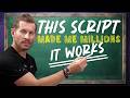 The Exact Script That Made Me 3 Million Dollars in 12 Months
