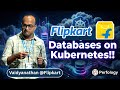 👉Flipkart’s Bold Move: Production Databases on Kubernetes Explained