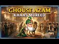 HAZRAT GHOUS PAK K MUREED KA ALLAH PAR YAKEEN | 'zalim shehezadi' nek mureed ki kahani 