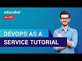 DevOps as a Service Tutorial | What Is DevOps | DevOps Training | Edureka Rewind - 1