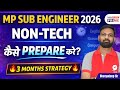 MP Sub Engineer Non-Tech Preparation Strategy | 3 Months Complete Plan|By-Bhavyadeep Sir