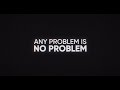 Any Problem is No Problem 90sec Teaser