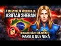 The Forbidden Message from Ashtar Sheran: Brazil Is Not Ready for What's Coming