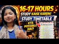 🔥16-17 Hours Study Routine 😱 | Kya Ye Possible Hai? 🤔 Best Timetable + Reality Check 💯📚